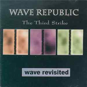 Various - Wave Republic - The Third Strike: Wave Revisited Mp3