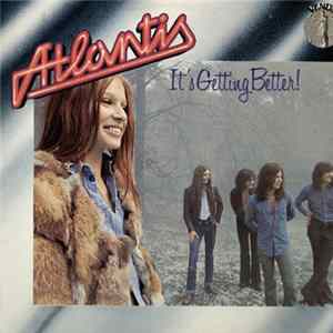 Atlantis - It's Getting Better Mp3