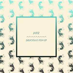 Jarz - Delicious Fish EP Mp3