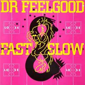 Dr. Feelgood - Fast Women & Slow Horses Mp3