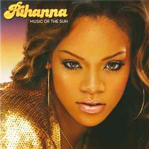 Rihanna - Music Of The Sun Mp3