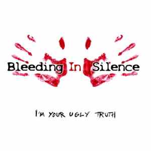 Bleeding In Silence - I'm Your Ugly Truth Mp3