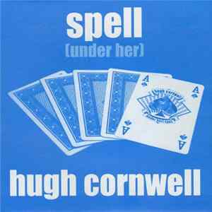 Hugh Cornwell - (Under Her) Spell Mp3