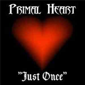 Primal Heart - Just Once Mp3