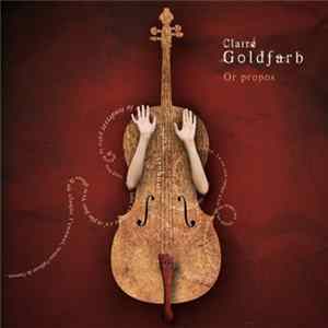 Claire Goldfarb - Or Propos Mp3