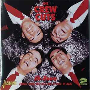 The Crew Cuts - Sh-Boom (Where Swing Met Doo-Wop & Rock 'N' Roll) Mp3