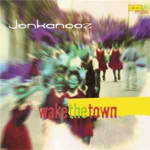 Jonkanooz - Wake The Town Mp3