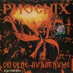 Phoenix - Cei Ce Ne-au Dat Nume Mp3