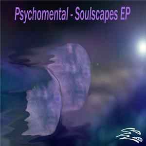 Psychomental - Soulscapes Mp3