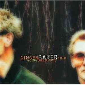 Ginger Baker Trio - Going Back Home Mp3