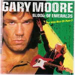 Gary Moore - Blood Of Emeralds, The Very Best Of Part 2 Mp3