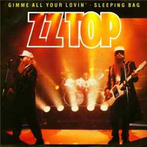 ZZ Top - Gimme All Your Lovin' · Sleeping Bag Mp3