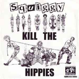 Squiggy / Infiltrators - Kill The Hippies / Vows Of Secrecy Mp3