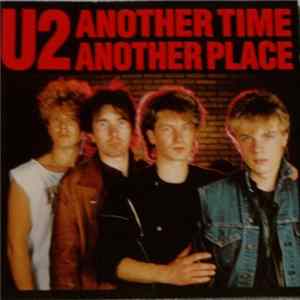 U2 - Another Time, Another Place Mp3