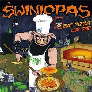 Świniopas - Eat Pizza Or Die Mp3