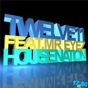 Twelve11 Feat. Mr. Eyez - House Nation Mp3