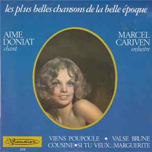 Aimé Doniat, Marcel Cariven - Les Plus Belles Chansons De La Belle Epoque Mp3