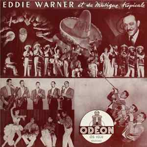Eddie Warner Et Sa Musique Tropicale - Eddie Warner Et Sa Musique Tropicale Mp3