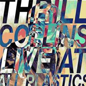 Thrill Collins - Live at All Plastics Mp3