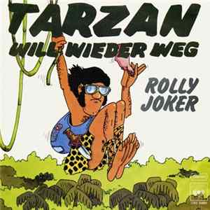 Rolly Joker - Tarzan Will Wieder Weg Mp3