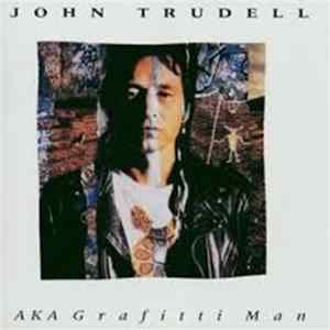 John Trudell - AKA Grafitti Man Mp3