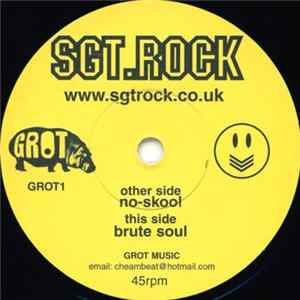 Sgt. Rock - No-Skool / Brute Soul Mp3