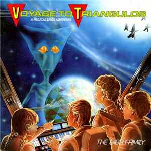 The Gibb Family - Voyage To Triangulos - A Musical Space Adventure Mp3