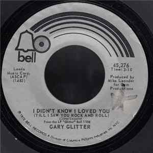 Gary Glitter - I Didn't Know I Loved You (Till I Saw You Rock And Roll) / Shakey Sue Mp3