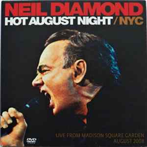 Neil Diamond - Hot August Night / NYC (Live From Madison Square Garden August 2008) Mp3
