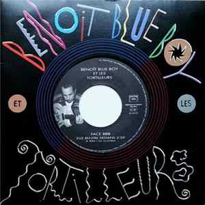 Benoit Blue Boy Et Les Tortilleurs - Elle Rentre Dedans / Sur Tes Traces Mp3