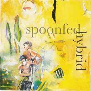 Spoonfed Hybrid - Spoonfed Hybrid Mp3