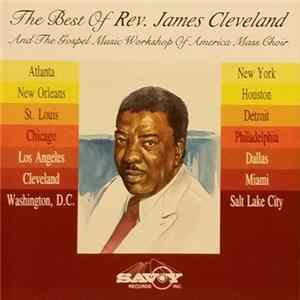 Rev. James Cleveland And The Gospel Music Workshop Of America Mass Choir - The Best Of Rev. James Cleveland And The Gospel Music Workshop Of America Mass Choir Mp3