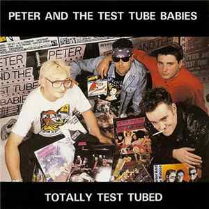 Peter And The Test Tube Babies - Totally Test Tubed Mp3