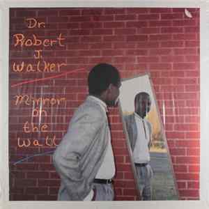 Dr. Robert J. Walker - Mirror On The Wall Mp3