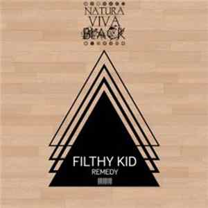 Filthy Kid - Remedy Mp3