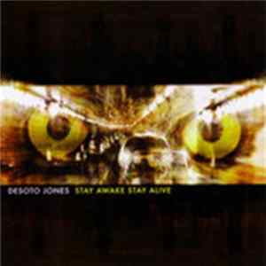 Desoto Jones - Stay Awake Stay Alive Mp3