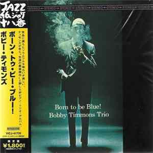 Bobby Timmons Trio - Born To Be Blue! Mp3