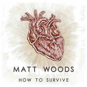 Matt Woods - How To Survive Mp3