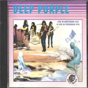 Deep Purple - Live In Amsterdam 1969 & Live In Stockholm 1970 Mp3