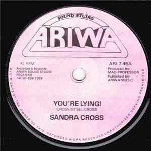 Sandra Cross - You're Lying! Mp3