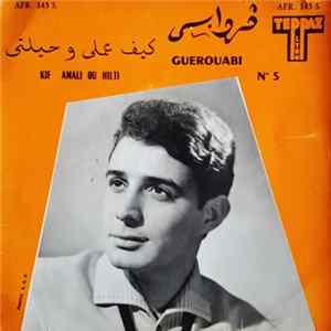 ڤروابي = Guerouabi - N°5: كيف عملي وحيلتي = Kif Amali Ou Hilti Mp3