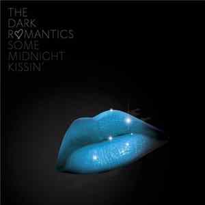 The Dark Romantics - Some Midnight Kissin' Mp3