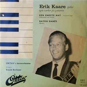 Erik Kaare, Oktav's Danseorkester Dirigent Ewald Boilesen - Erik Kaare Spiller Egne Værker På Guitaren Mp3