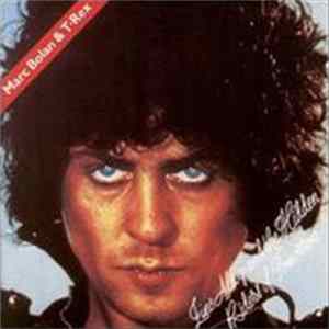 Marc Bolan and T-Rex - Zinc Alloy And The Hidden Riders Of Tomorrow Mp3