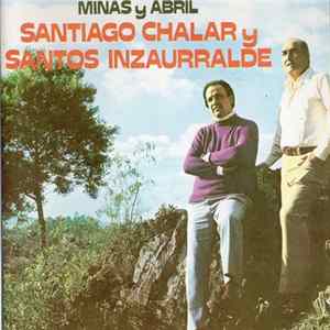 Santiago Chalar, Santos Inzaurralde - Minas y Abril Mp3