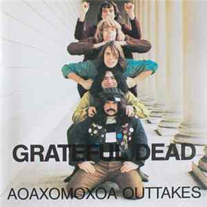 The Grateful Dead - Aoaxomoxoa Outtakes Mp3