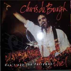 Chris de Burgh - Don't Pay The Ferryman Live! Mp3