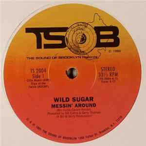 Wild Sugar - Messin' Around / Bring It Here Mp3