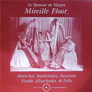 Le Quatuor De Harpes - Mireille Flour - Marischal, Bartholomée, Bacarisse, Vivaldi, Illiaschenko, De Falla Mp3