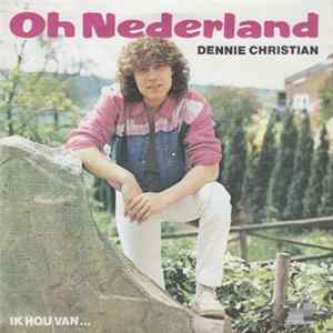 Dennie Christian - Oh Nederland / Ik Hou Van... Mp3